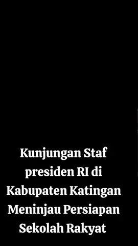 @DPP PKB @infokatingan @dpwpkbkalteng @DPCPKBKatingan  Kunjungan Staf Presiden RI dalam rangka meninjau Sekolah Rakyat dan persiapan Lokasi Sekolah Unggul Garuda 