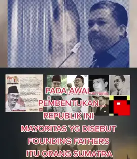 Pada awal pembentukan Republik yang dikatakan Founding Father itu adalah Orang Sumatera khususnya Sumatera Barat #fyp #foryou #foryoupage #viral 