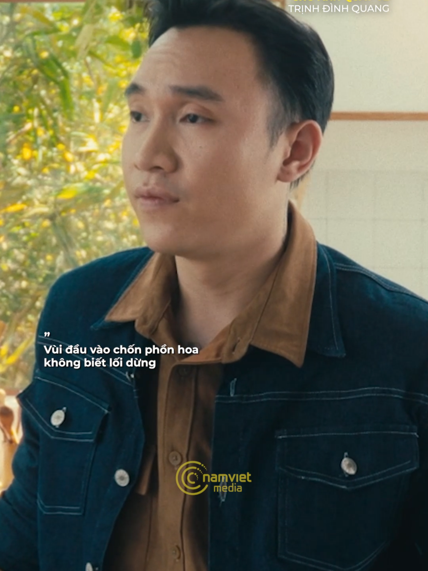 không giữ mất đừng tìm #choanhquayve #trinhdinhquang #namviet #navimedia25