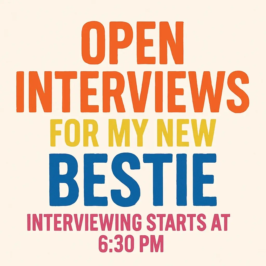 📣 OPEN INTERVIEWS START AT 6:30 PM EASTERN 👀 Spying on the house? Good — you’re already halfway qualified 😂 I’m officially holding open interviews for my new bestie — and yes, that means YOU might just get the job. 💖 This is all just for fun — a cute, interactive way to meet new faces, spread some joy, and build genuine connections right here on social media. No drama. No pressure. Just good vibes and open hearts. ✨ This is a safe space for everyone — come as you are, stay if you’re kind. Let’s laugh, heal, hype each other up, and make this internet space a little more like home. 🕡 Be there at 6:30 PM EST — and bring your best energy, bestie. Now hiring: Loyal, goofy, snack-sharing, always-there kind of people. 💬💅💕 — Tags: #BestieSearch #OpenInterviews #SafeSpaceOnline #MakeNewFriends #SocialMediaFun