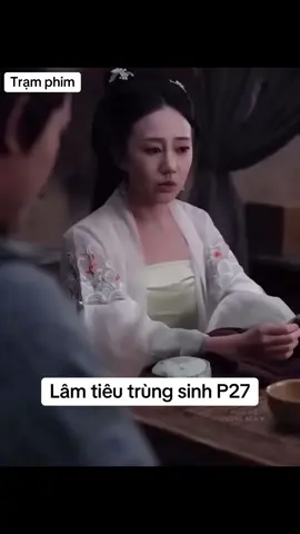 Lâm tiêu trùng sinh #xh #phim #phimhay #phimhaymoingay #reviewphim #reviewphimhay #tomtatphim #phimngontinhhay #phimtinhcam #phimtrungquoc #chienthan