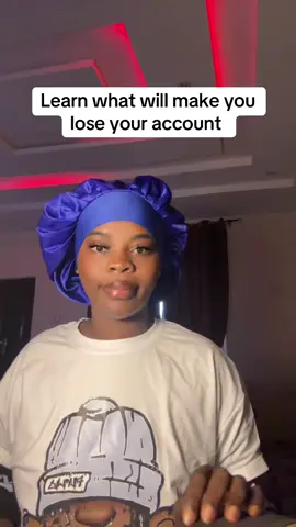 Learn what will make you lose your account 