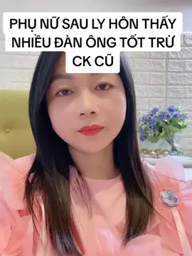 Phụ nữ sau ly hôn thấy nhiều đàn ông tốt trừ ck cũ#xuhuong #xuhuongtiktok 