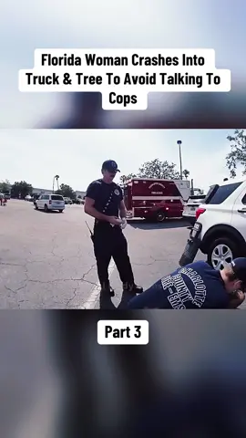 Florida Woman Crashes Into Truck & Tree To Avoid Talking To Cops Part 3#cops #copsoftiktok #copsontiktok #copstiktok 