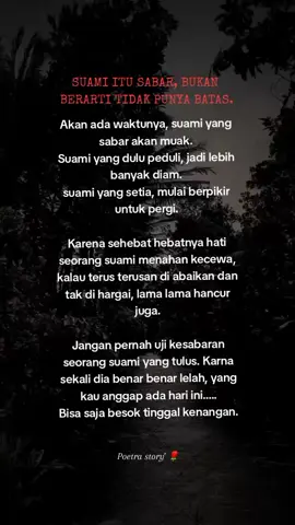 jangan pernah uji kesabaran seorang suami. #poetrastory🌹 #story #katakatastorywa_ #katabijak #katakatamotivasi #katakatamutiara #katakata #storysad🥀 #storytime #storygalau 