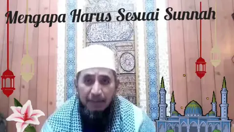Mengapa harus sesuai Sunnah 