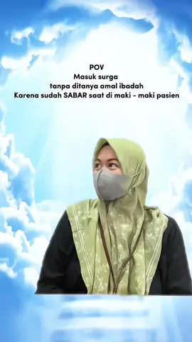 Malaikat : “Apa Amalanmu?” Aku : “Tetap tenang dan sabar meskipun di maki-maki pasien “ Malaikat : “Langsuunggg masuk surga tanpa hisab, bebas masuk dari pintu mana saja” Alhamdulillah 😄 #bidan #bidandesa #sabar #bidanpuskesmas #nakes #nakesindonesia #pasien #sabar #surga #fyp #fypage #fypシ゚viral #puskesmas #pancur #puskesmaspancur 