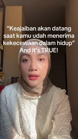 Keajaiban akan datang saat kalian udah menerima kekecewaan dalam hidup. Bener ga? #sharing #reminder #fyp 
