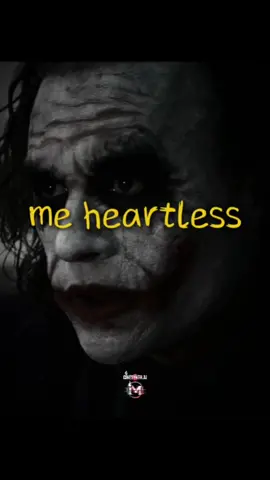 Me Heart Less ... #joker #jokerquotes #lifelessons #quotesthathithard #realtalk #heartless #fyp #inspirationalquotes 