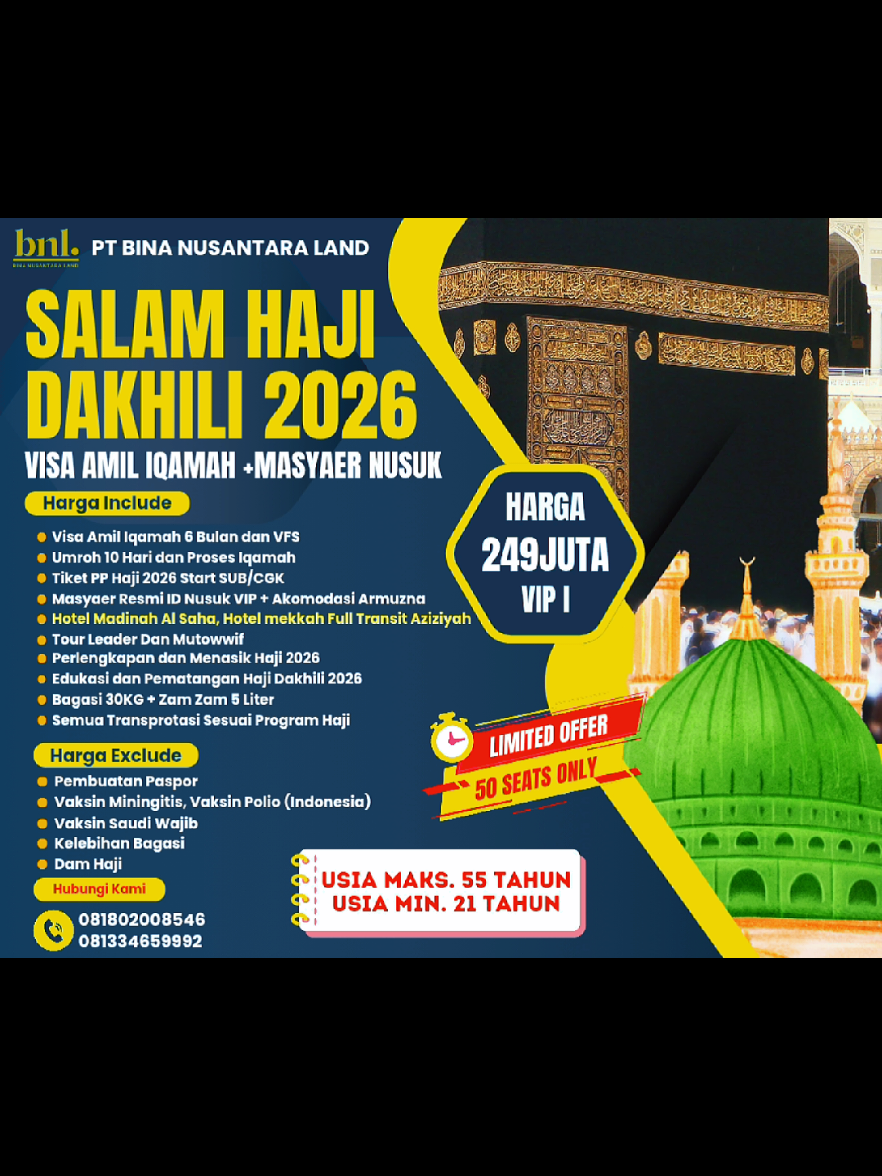 SALAM HAJI DAKHILI 2026 PT BINA NUSANTARA LAND 🔵 BONUS UMROH GRATIS ✅ HARGA VIP I 249 JUTA ✅ HARGA VIP II 265 JUTA ✅ HARGA VVIP 289 JUTA A. DETAIL PROSES 1. Pendaftaran 2. Proses Visa Amil Start Akhir November 2025 sd 15 Januari 2026 3. Biometrik Surabaya/Jakarta B. DETAIL UMROH + PROSES IQAMAH 6 BULAN 1. Berangkat Umroh Tanggal 20 Januari 2026 paket 10 Hari 2. Proses Iqamah Selama Umroh 3. Proses Vaksin Mekkah (Syarat Wajib Haji Dakhili) C. DETAIL PROSES MASYAER HAJI RESMI BY NUSUK 1. Pembookingan Masyaer by Sistem NUSUK Bulan Syawal  2. Pembayaran Masyaer Resmi by Nusuk 3. Registrasi Online Masyaer Untuk Mendapatkan ID NUSUK RESMI  D. PROSES KEBERNGAKATAN HAJI RESMI 2026 1. Keberangkatan antara tgl 05 Mei 2026 2. Paket Haji 23 sd 28 Hari 3. Berangkat Start Surabaya/Jakarta Landing Jeddah 4. Jeddah Langsung Menuju Madinah 5 hari Di Hotel Taibah Suites/Sanabel (Paket VIP I, VIP II dan VVIP Sama) 5. Dari Madinah Pindah ke Mekkah Tgl 10 Mei 2026. PAKET VIP I Langsung Hotel Transit. PAKET VIP II Langsung Hotel Area Harom 7 Hari. PAKET VVIP Hotel FULL HAROM. 6. Mengerjakan Ibadah Umroh Pertama 7. Resgistrasi Offline ke Syarikah Untuk Haji Resmi 7. City Tour Mekkah Bila Memungkinkan Tgl 17 Mei 2026 8. Perbanyak Ibadah Kosndisional 9. Tanggal 24 Mei 2026 Hari Tarwiyah Dari Hotel Menuju MAKTAB VIP DAKHILI DI MINA by BUS 10. Tanggal 25 Mei Sore Menuju AROFAH BY HAROMAIN TRAIN 11. Tanggal 26 Mei 2026 WUKUF DI AROFAH DI TENDA/MAKTAB VIP DAKHILI. 12. Tanggal 26 Mei 2026 Sore/Malam Menuju Muzdelifah By Train Untuk Mabid 13. Tanggal 27 Mei 2026 Seetalah Mabid Menuju Mina by HAROMAIN TRAIN untuk AQOBAH/LANGSUNG Menuju HAROM UNTUK TOWAF IFADOH dan Kembali ke MAKTAB MINA. Kondisional... 14. 27 sd 29 Mei 3026 Di MINA untuk Menyemournakan Aqobah. 15. 29 Mei 2026 Kembali Ke Hotel 16. Tanggal 31 Mei 2026 Kepulangan menunju Indonesia. E. HARGA INCLUDE DAN EXCLUDE INCLUDE: 1. Visa Amil Iqamah 6 Bulan 2. Proses VFS Sidik Jari 3. Proses Iqamah 6 Bulan 4. Audah (cuti Kepulangan Saat Umroh) dan Final Exit (Kepulangan Dari Haji) 5. Tiket PP Umroh 6. Akomodasi Hotel Mekkah Madinah Saat Umroh 7. Handlink PP Saat Umroh 8. Tiket PP Keberangkatan Haji 9. Handlink PP Keberangkatan Haji 10. Hotel Madinah 11. Hotel Mekkah Sesuai Paket (VIP I, VIP II dan VVIP) 12. Masyaer VIP Untuk Armuzna (Tenda Arofah Mina) 13. All Transportasi Saat Pelaksanaan Haji 14. Mutowwif dan Tour Leader 15. Perlengkapan  16. Manasik Haji 17. Edukasi Haji Dakhili 18. Bagasi 30 PP 19. Zam zam 5 Liter EXCLUDE: 1. Pembuatan Paspor 2. Vaksin Indonesia Bila Dibutuhkan 3. Vaksin Saudi Wajib 4. Kelebihan Bagasi 5. Dam Haji F. PEMBAYARAN 1. Pembaayaran Awal 50% 2. Pelunasan Setelah Pembuatan Iqamah/Setelah Melaksanakan Umroh Gratis. 3. Teknis dan Kesiapan Dana Sangat Berpengaruh Terhadap Kesuksesan Pembelian Masyaer 4. Pembayaran Hanya Mengunakan Tiga Nomer Rekening. 1. BCA 1851982227 an/ PT BINA NUSANTARA LAND. 2. BCA 1851201225 an/ IZZUDDIN RITFI. 3. BANK MANDIRI 1400023866396 an/ IZZUDDIN RITFI Note: HARI AROFAH PERKIRAAN 26/27 MEI 2026 PT BINA NUSANTARA LAND Kedinding Lor 82 Surabaya #Hajidakhili #Dakhili #Hajidakhili2025 #Hajidakhili2026 #Hajiexpatriate