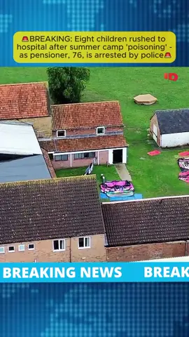 🚨BREAKING: Eight children rushed to hospital after summer camp 'poisoning' - as pensioner, 76, is arrested by police🚨 #BreakingNews #UKNews #Leicestershire #TrueStory #TikTokNews 