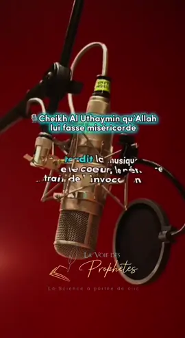 L’Islam interdit la musique car elle dévie le cœur - Cheikh Ibn Utheymîn