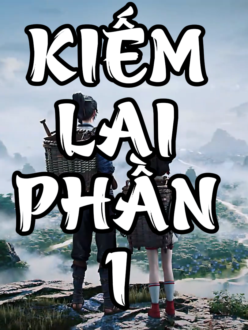 10 phút Kiếm Lai phần 1 với OST Tri Ngã #kiemlai #tranbinhan  #buitien #tetinhxuan #hh3dtq #xuhuong #capcut #viral #fyp #donghuaedit #ninhdieu #aluong #thoisam #lybaobinh #thoidongson