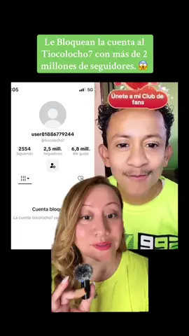 #greenscreen Le Bloquean la cuenta al Tiocolocho7 con más de 2 millones de seguidores. 😱 #tocolocho #tiocolocho  #tiocolocho🤣🤣 #valerialamasviral504 #Chisme #chismesito #viral_video #viraltiktok #viralvideos #parati #gicelramirez18 #new #news #breakingnews #influencers #influencer 