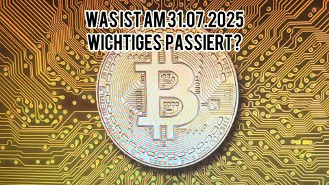 Was ist am 31.07.2025 wichtiges im Krypto-Space passiert? 📈📉 #Bitcoin #cryptocurrency #btc  #krypto #kryptonews #JetztMitKrypto #digitalassets #altcoin 