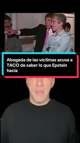 Abogada de las víctimas acusa a TACO de saber lo que Epstein hacía #noticias #trump #jeffreyepstein 