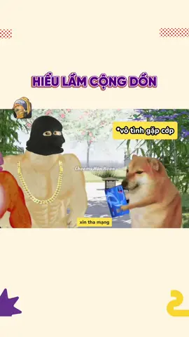 Hiểu lầm cộng dồn #cheemshanhoan 