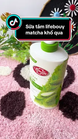 Sữa tắm Lifebouy matcha khổ qua chai 800ml #suatam #suatamlifebuoy #suatamlifebouymatchakhoqua #xuhuong #review  @Tú Oanh 99  @Tú Oanh 99  @Tú Oanh 99 