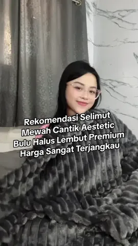Kualitas dan tampilan premium dgn harga terjangkau💕✨  #selimutcantik #rekomendasiselimut #selimutaesthetic #cozywithunitwo #blanketgoals 