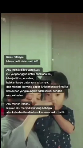 moga aku bisa hidup sampai suatu saat nanti aku bisa liat anakku sukses.. #doaibu #fyp #ibudananak #perjuanganseorangibu #wanitahebat #sayanganak #singlemom 