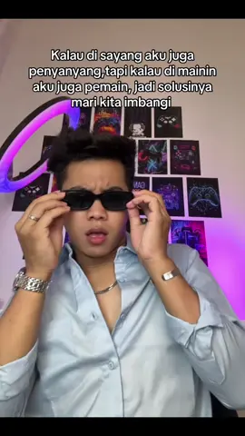 Kita imbangi kelakuan nya 