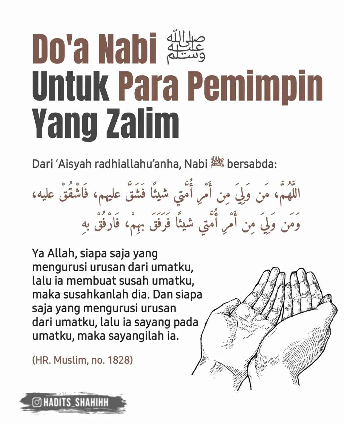 ========= 📌 Dari ‘Aisyah radhiallahu’anha, Nabi Shallallahu’alaihi Wasallam bersabda: اللَّهُمَّ، مَن وَلِيَ مِن أَمْرِ أُمَّتي شيئًا فَشَقَّ عليهم، فَاشْقُقْ عليه، وَمَن وَلِيَ مِن أَمْرِ أُمَّتي شيئًا فَرَفَقَ بهِمْ، فَارْفُقْ بهِ “Ya Allah, siapa saja yang mengurusi urusan dari umatku, lalu ia membuat susah umatku, maka susahkanlah dia. Dan siapa saja yang mengurusi urusan dari umatku, lalu ia sayang pada umatku, maka sayangilah ia.” 📚 (HR. Muslim, no. 1828) Hadits ini merupakan salah satu dari dalil wa’id (ancaman) bagi para pemimpin (secara umum) yang tidak menjalankan amanah dengan baik. Allahu'alam ======== ♻️ Semua Konten Bebas Save &  Share ======== follow : @Hadits_Shahihh follow : @Hadits_Shahihh ======== follow : @Hadits_Lemah follow : @Hadits_Lemah ======== #Muslim #Muslimah #SyarahHadits #Sunnah #Salaf #PekanbaruMengaji #MakasarMengaji #SulawesiMengaji #JakartaMengaji #AcehMengaji #MedanMengaji #Palembang #PapuaMengaji #BaliMengaji #Hijrah #1447H #2025 #IndonesiaBertauhid #Tauhid #HaditsShahihh #IndonesiaMengaji