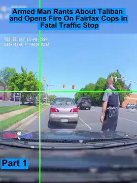 Armed Man Rants About Taliban and Opens Fire On Fairfax Cops In Fatal Traffic Stop #cops #copsoftiktok 