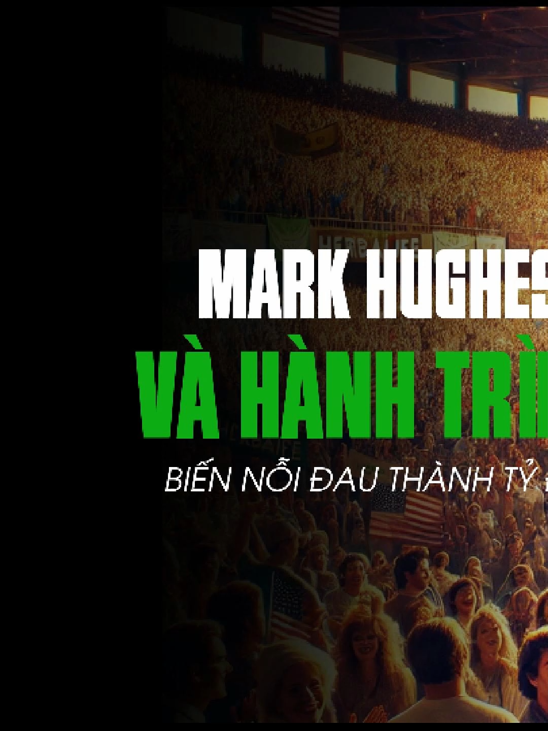 MARK HUGHES VÀ HÀNH TRÌNH BIẾN NỖI ĐAU THÀNH TỶ ĐÔ (PHẦN 3) #kyanthegioi #kyan #phaan #learnontiktok