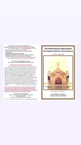 The conditions to obtain the Plenary Indulgence of the Forgiveness of Assisi is (for oneself or for a departed soul) is as follows: The Portiuncula Indulgence is a grace not to be missed—not only for yourself but for the many suffering souls in Purgatory. … Sacramental Confession to be in God’s grace (during eight days before or after.) … Participation in the Holy Mass and Eucharist … Recitation of The Apostles Creed, Our Father and also a prayer for the Pope’s Intention (such as an Our Father, Hail Mary, etc.). Mark your calendar for the Feast of Our Lady of the Angels beginning at Vespers (Noon) on the First of August to August 2nd at Midnight. Tell everyone of the magnitude of this gift. Once again, we see the unfathomable Divine Mercy of God. #Jesus #Christian #catholic #Mary #catolicos #fyp #miracles 