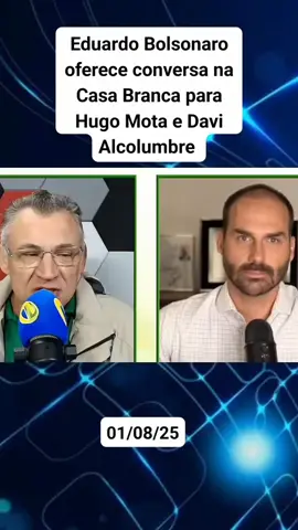 Eduardo Bolsonaro oferece conversa na Casa Branca para Hugo Mota e Davi Alcolumbre . #noticias #politica#goldnewsoficial 