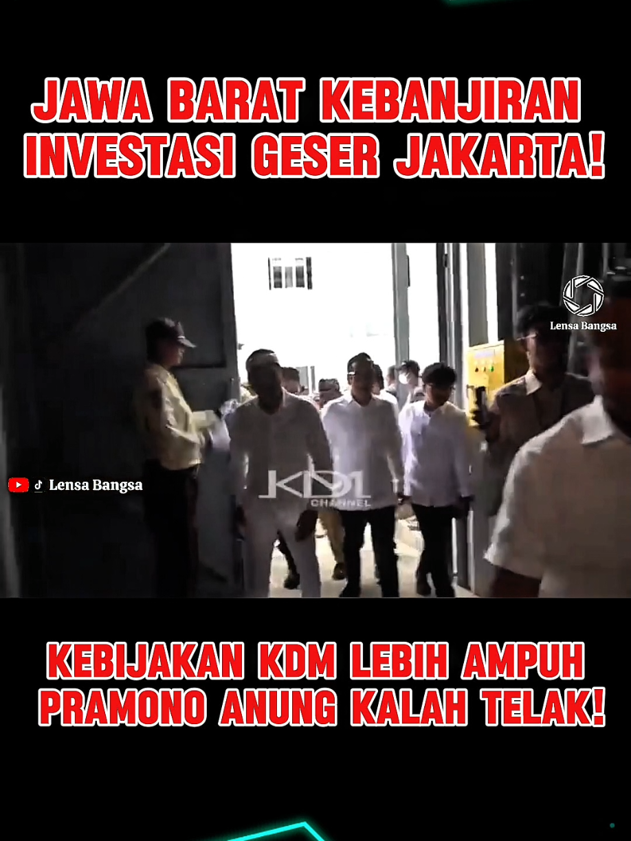 JAWA BARAT KEBANJIRAN INVESTASI GESER JAKARTA ❗ KEBIJAKAN KDM LEBUH AMPUH PRAMONO ANUNG KALAH TELAK❗#kdm #bapakaing #kangdedimulyadi #dedimulyadi #pramonoanung  #gubernurjawabarat #gubernurjakarta #jawabarat #jakarta #indonesia #fy #fyp #berita #beritatiktok #beritaviral #viral #lensabangsa 