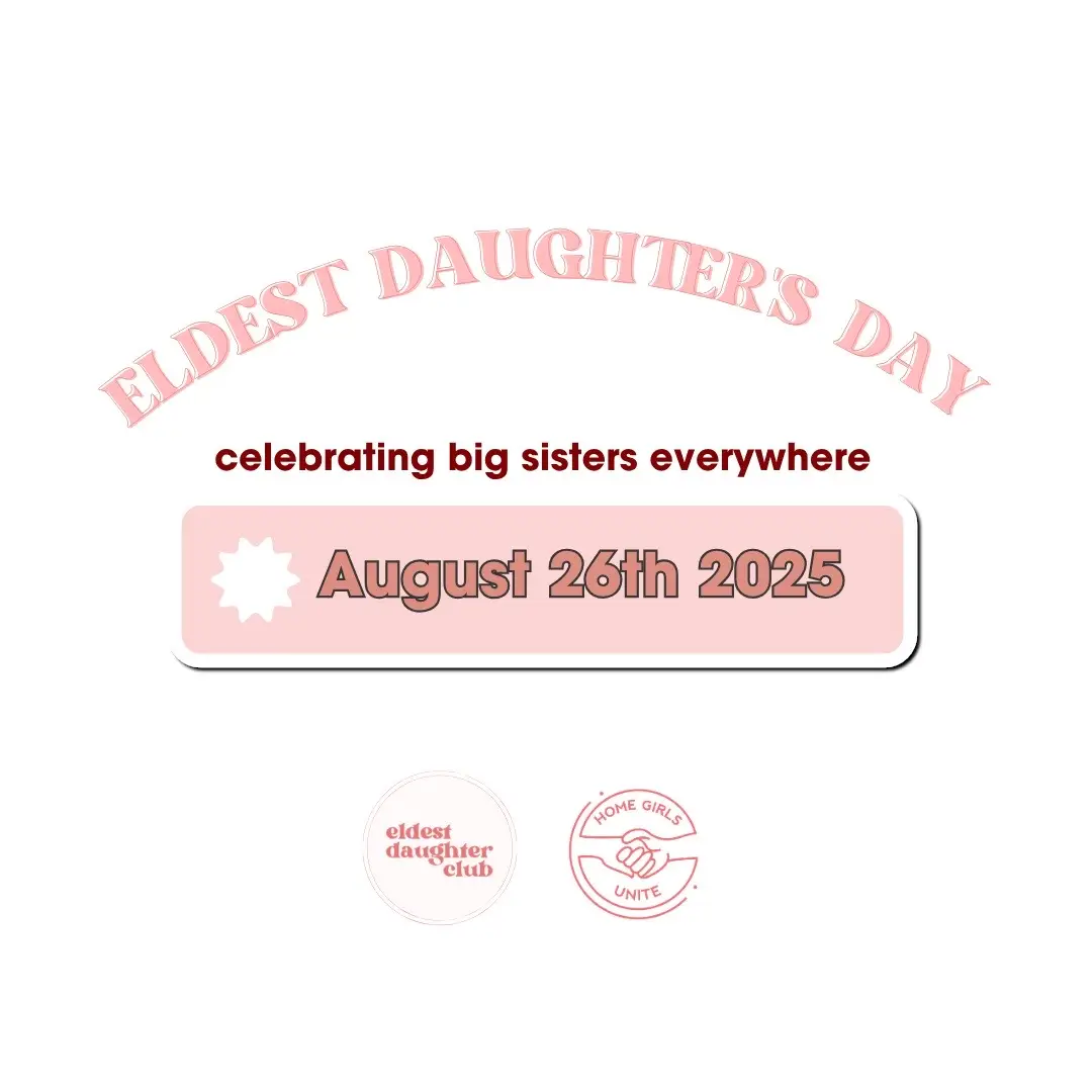 Presenting: Eldest Daughter’s Day 2025 by @eldestdaughterclub x @homegirlsunite ✨ It’s time to celebrate yourself & eldest daughters everywhere! Join our community for a virtual celebration (link in bio) or swipe for more ideas 🫶 How are you celebrating this year? #eldestdaughtersday #eldestdaughter #bigsis 
