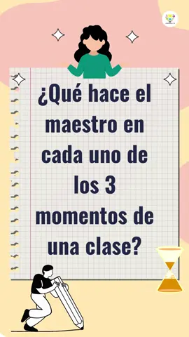 ¿Qué hace el maestro en cada uno de los tres momentos de una clase? 👩🏻‍🏫👨🏻‍🏫 #maestra #docentes #pedagogia #clases #planeaciones 
