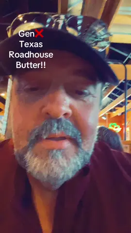 #gen❌#texasroadhousebutter