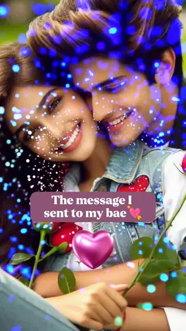 The message I sent to my bae 🥺 #lovezone🌹 