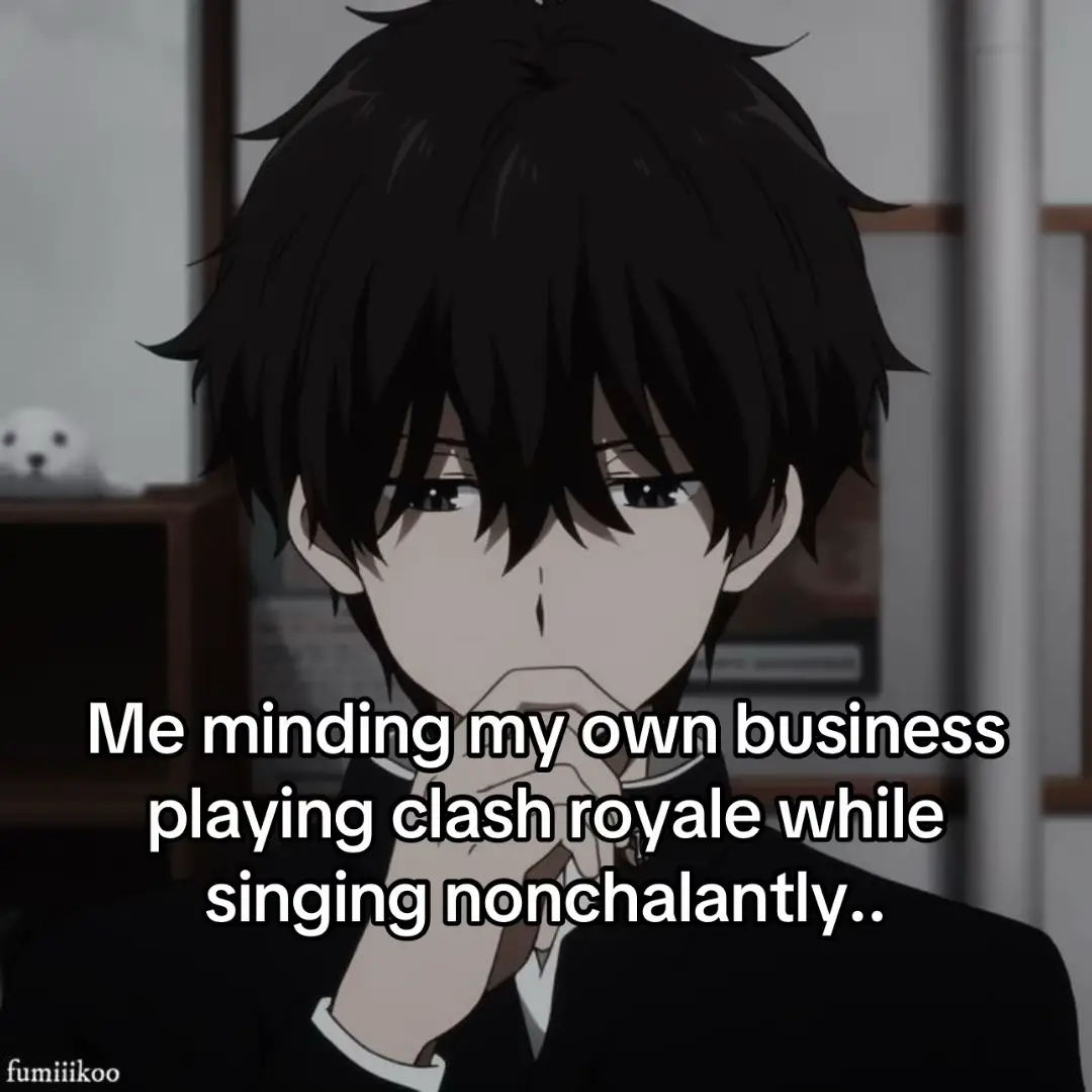 #fyp #nonchalant #anime #clashroyale #fypシ 