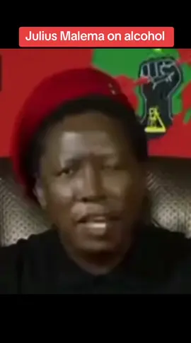 Julius Malema on Alcohol #juliasmalema #effsouthafrica #GNU #trend #sapolitics 