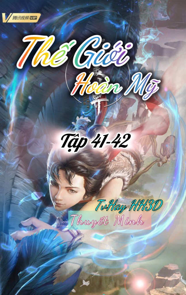 Thế Giới Hoàn Mỹ - Tập 41-42 #tvhayhh3d #thegioihoanmytap41 #xuhuong #viralvideo #thachhao 