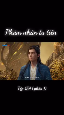 #phàmnhântutiên phàm nhân tu tiên tập 154 ( phần 1)