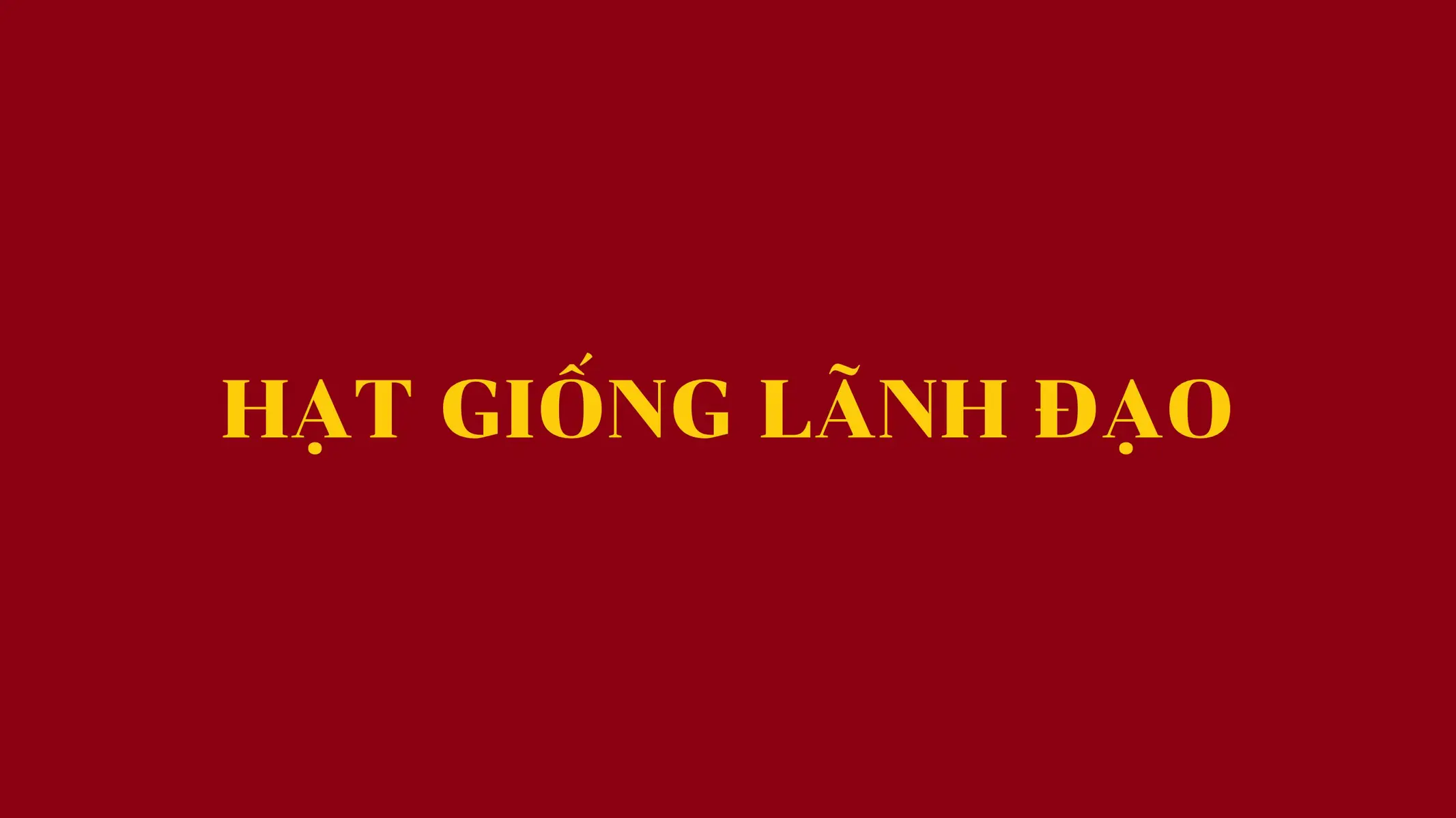 Phần 1: Kiến Tạo Đại Nghiệp #hatgionglanhdao #lanhdao #thuanthienhanhdao 