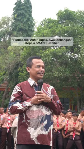 Purnabakti: Akhir Tugas, Awal Kenangan Satu masa telah dilalui, berjuta kenangan telah ditinggalkan. SMAN 3 JEMBER mengucapkan terima kasih yang tak terhingga kepada Bapak Dr. Muhammad Edi Suyanto, M.Pd. atas dedikasi dan kontribusi luar biasa dalam memimpin dan membina keluarga besar SMAN 3 Jember.  Selamat menapaki babak baru yang penuh ketenangan dan keberkahan. #sman3jember #smantigajember #purnabhakti #smagajember 