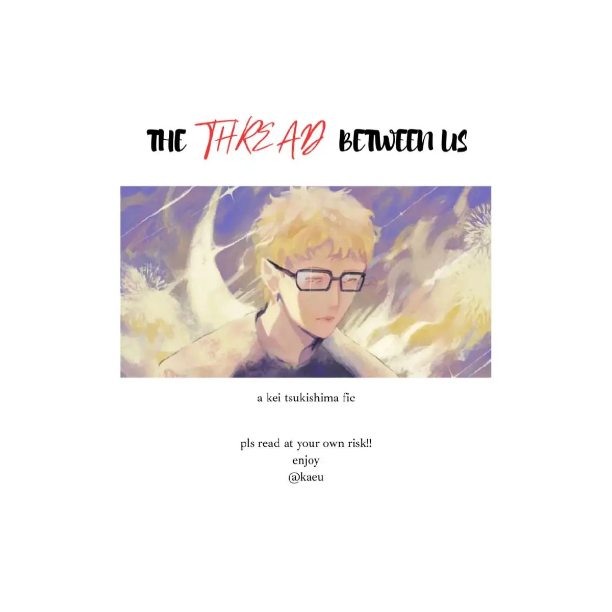 the thread between us [end] #keitsukishima #tsukishimakei #haikyuufic #haikyuuau #haikyuu #fyp #haikyuufanfic 