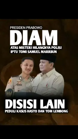 KEJAMNYA NEGARA INI : PRESIDEN PRABOWO DIAM ATAS MISTERI HILANGNYA POLISI IPTU TOMI SAMEL MARBUN. Namun disisi lain Presiden Prabowo lewat Amnesti dan Abolisi bebaskan Hasto dan Tom Lembong supaya tidak dipenjara. Apakah Presiden Prabowo takut bersikap tegas teehadap oknum Polisi ??? Bayangkan sudah tujuh bulan lebih Polisi Iptu Tomi Samuel Marbun dihilingkan di Hutan atau di Sungai Teluk Bintuni tapi sedikitpun tidak diperhatikan oleh Presiden Prabowo. Begitu kejamnya lah kondisi mentalitas moral Penyelenggara Negara ini, kasus Hasto dan Tom Lembong cepat ditanggapi tapi untuk peristiwa Polisi yang dihilangkan tidak dipedulikan. Kejam. #SAVE.IPTU.TOMI.MARBUN. @PRABOWO SUBIANTO @Gibran Rakabuming @OfficialiNews @KompasTV @cnbc @IDN Times @tvOneNews @CNBC International @CNN Indonesia #fyppppppppppppppppppppppp #fy #fypage #fypp #viraltiktok #video #viralvideos 