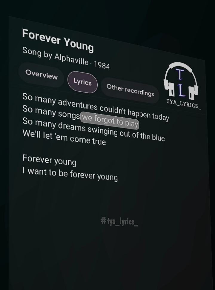 Forever Young - Alphaville || Lyrics 🎧🎶  . . . #foreveryoung #lyrics #song #lyrics_songs #lyricsvideo #foryou #foryoupage #fyp #tya_lyrics_ 