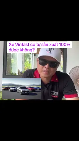 Xe Vinfast có tự sản xuất 100% được không? #thoyeunuoc #tltv #thanglongtv 