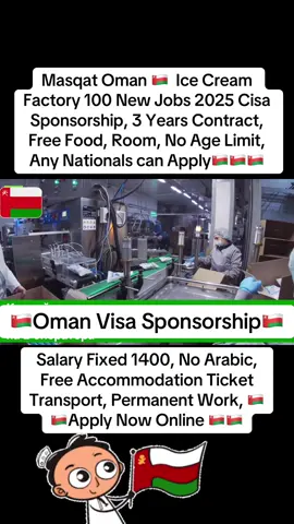 Masqat Oman 🇴🇲  Ice Cream Factory 100 New Jobs 2025 Cisa Sponsorship, 3 Years Contract, Free Food, Room, No Age Limit, Any Nationals can Apply🇴🇲🇴🇲🇴🇲 2025#omanvisa #jobseeker #oman #gatargulf #🇴🇲omani #viral #grow #video #trendingvideo #account #muscat #🇴🇲#foryoupage #omani #trending #fyp #fyyyyyyyyyyyyyy #onthisday #foryou #tiktokviral 