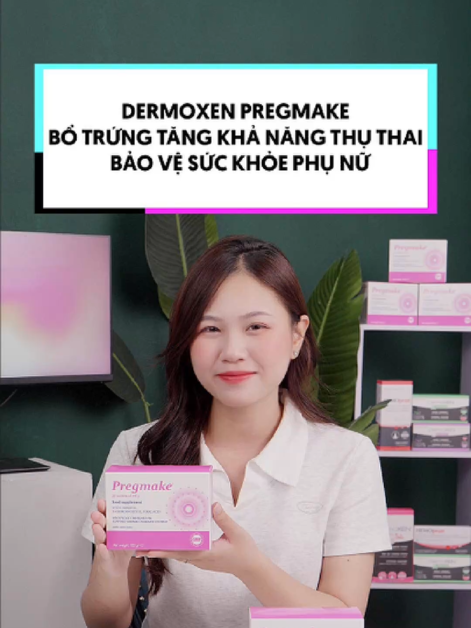 Dermoxen Pregmake Bổ trứng, tăng khả năng thụ thai và bảo vệ sức khỏe phụ nữ. #dermoxen #botrung #pregmake #mangthai #mangthailandau