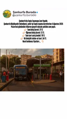 Şanlıurfa’da Toplu Taşımaya Zam Yapıldı 😳 Şanlıurfa Büyükşehir Belediyesi, şehir içi toplu taşıma ücretlerine 4 Ağustos 2025 Pazartesi gününden itibaren geçerli olacak şekilde zam yaptı. -Tam biniş ücreti: 21 TL -Öğrenci biniş ücreti: 12 TL -Tam kart satış bedeli: 78 TL -İki binişlik kullan-at kart: 54 TL -75 binişlik abonman kart: 410 TL -120 binişlik abonman kart: 590 TL - - #şanlıurfa 