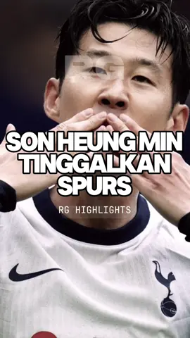 Setelah 10 tahun, Son resmi memutuskan hengkang dari Spurs 🥲  #ruanggantimedia #football #sepakbola #sports #tottenham #spurs #PremierLeague #news #creators #fyp 