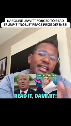 PART1: KAROLINE LEAVITT FORCED TO READ TRUMP’S “NOBLE” PEACE PRIZE DEFENSE! #coachdspeaks #news #breakingnews #politics #trump 